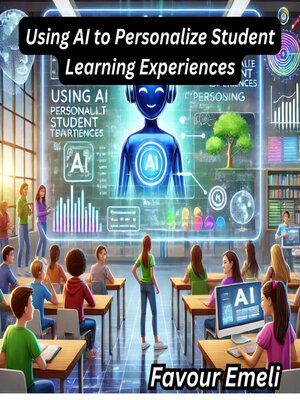 cover image of Using AI to Personalize Student Learning Experiences